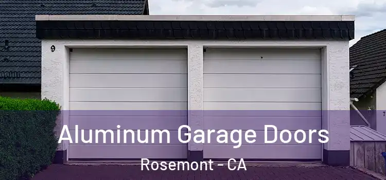  Aluminum Garage Doors Rosemont - CA