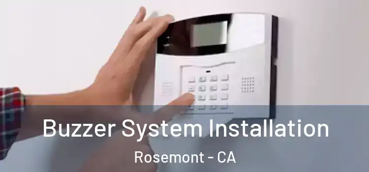  Buzzer System Installation Rosemont - CA
