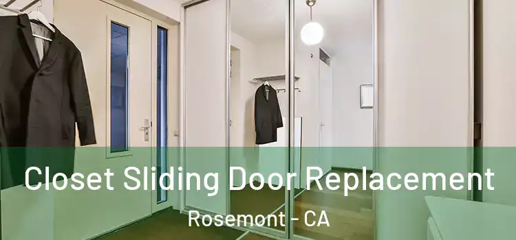  Closet Sliding Door Replacement Rosemont - CA