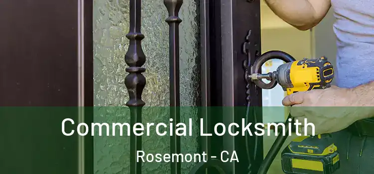  Commercial Locksmith Rosemont - CA