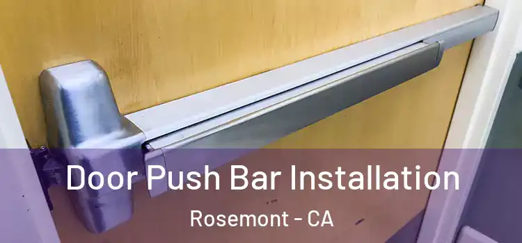  Door Push Bar Installation Rosemont - CA