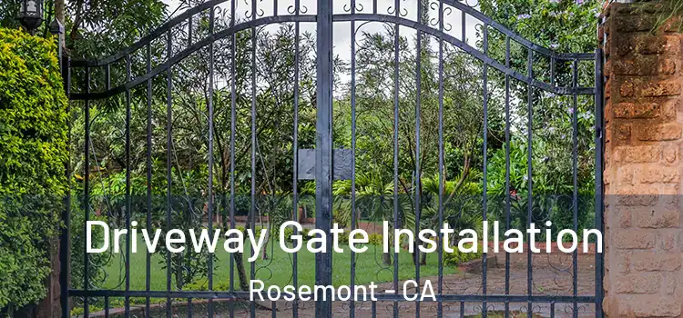  Driveway Gate Installation Rosemont - CA