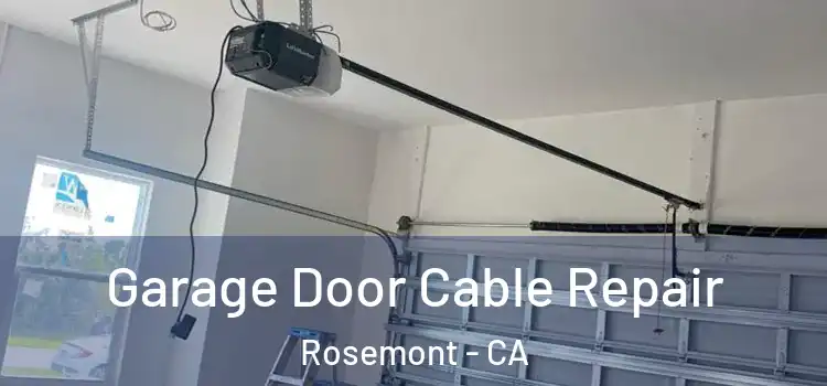  Garage Door Cable Repair Rosemont - CA