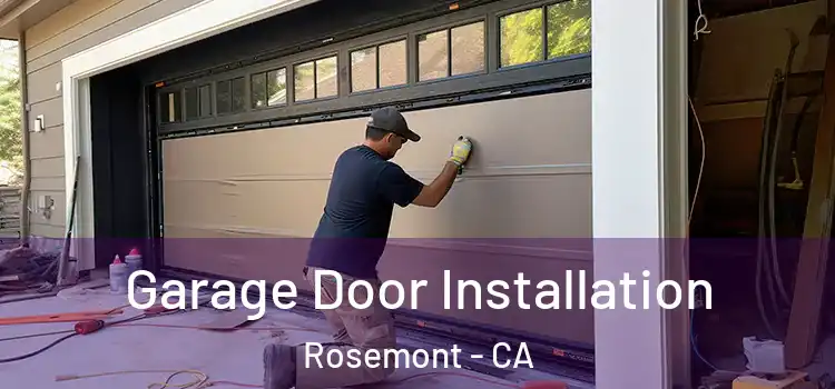  Garage Door Installation Rosemont - CA