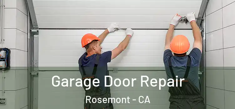  Garage Door Repair Rosemont - CA