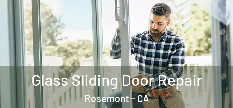 Glass Sliding Door Repair Rosemont - CA