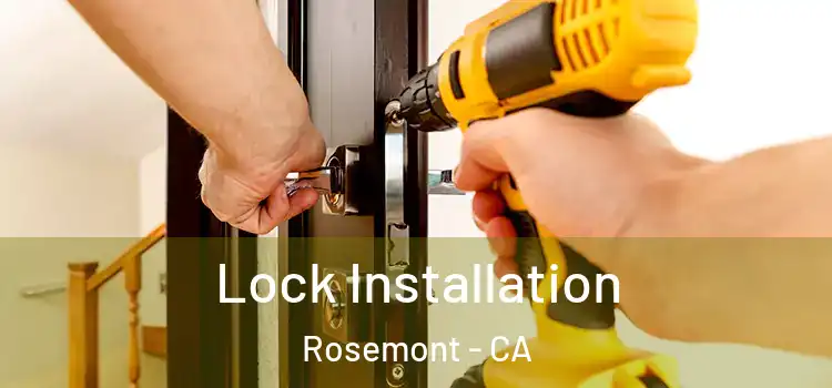  Lock Installation Rosemont - CA