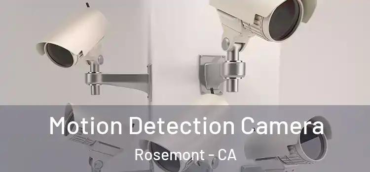  Motion Detection Camera Rosemont - CA