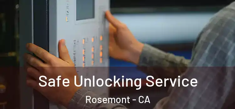  Safe Unlocking Service Rosemont - CA