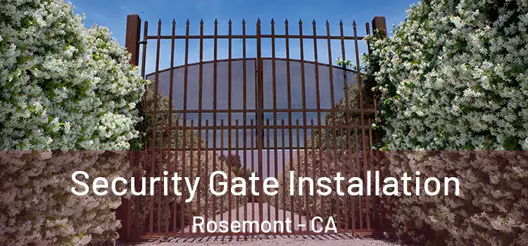  Security Gate Installation Rosemont - CA