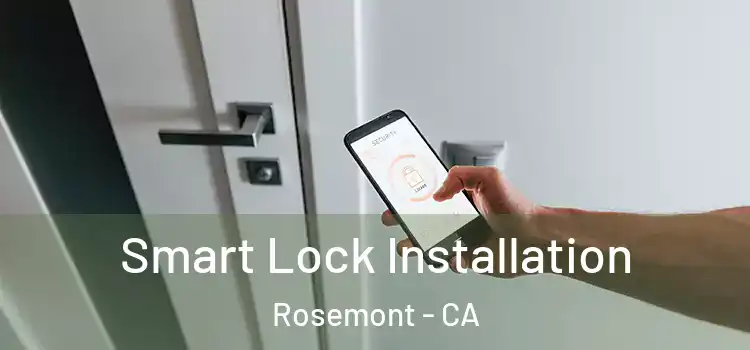  Smart Lock Installation Rosemont - CA