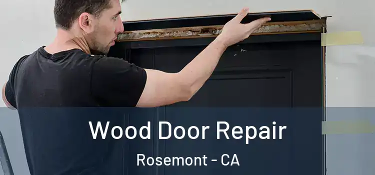  Wood Door Repair Rosemont - CA